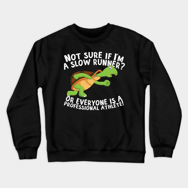 Not Sure If I'm A Slow Runner Crewneck Sweatshirt by thingsandthings